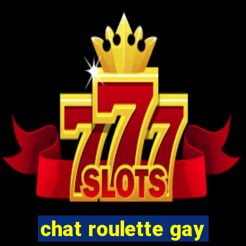 chat roulette gay